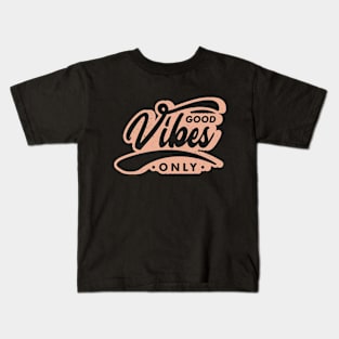 Good vibes only Kids T-Shirt